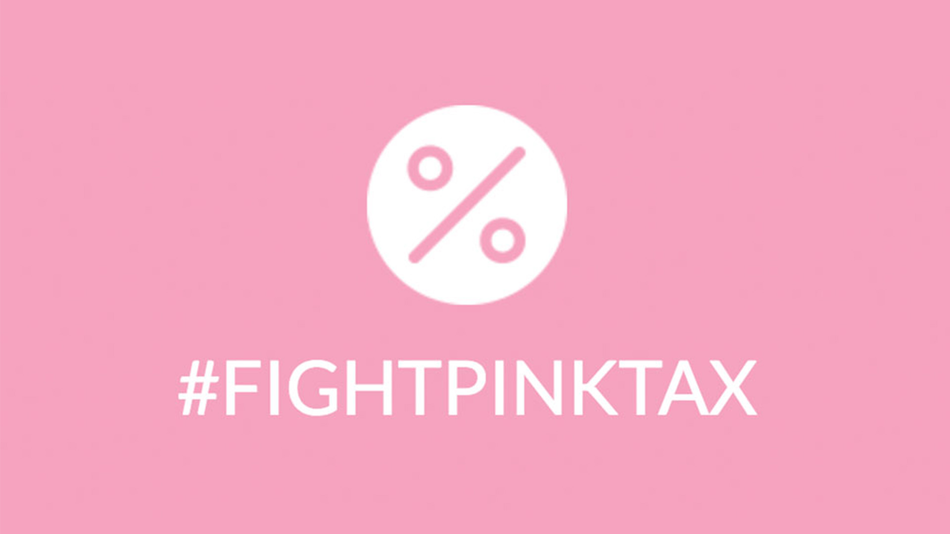 Fight the Pink Tax