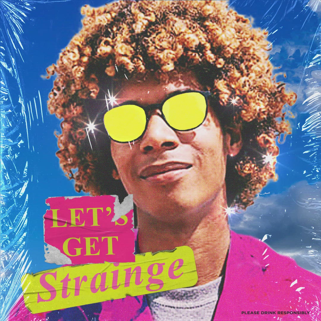 Let's Get Strainge Campaign