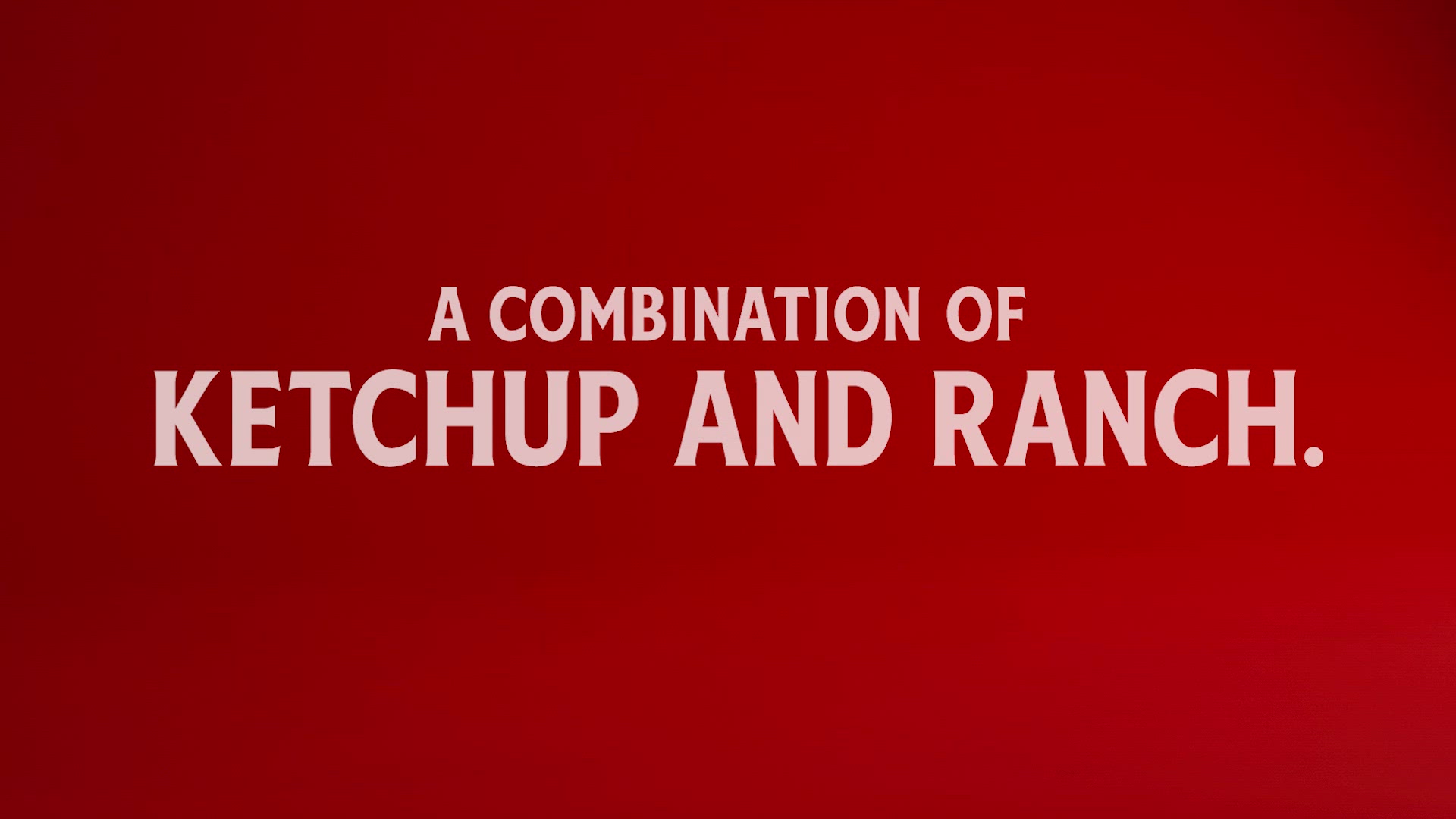 Heinz Ketchup and Seemingly Ranch