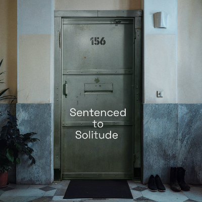 Sentenced to Solitude