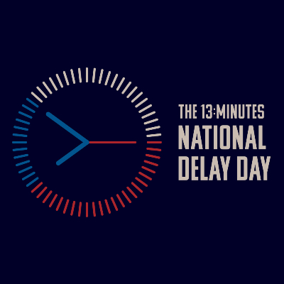 13 Minutes: National Delay Day