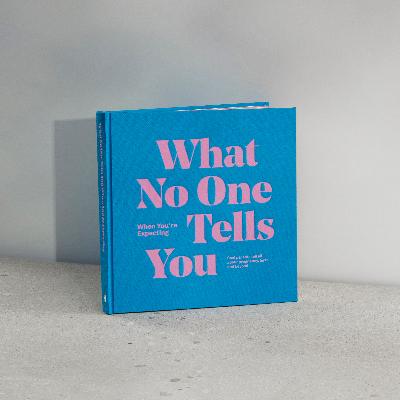 What No One Tells You When You're Expecting