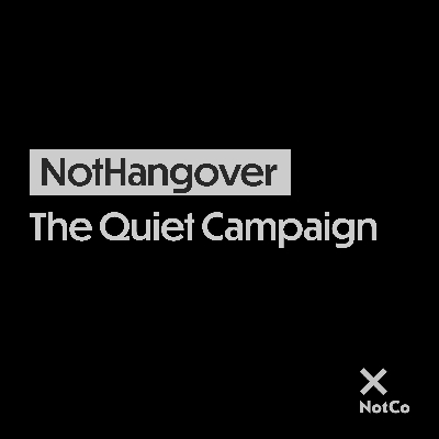 NotHangover Quiet Campaign