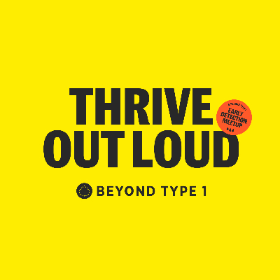 Thrive Out Loud: A Beyond Type 1 Diabetes Meetup