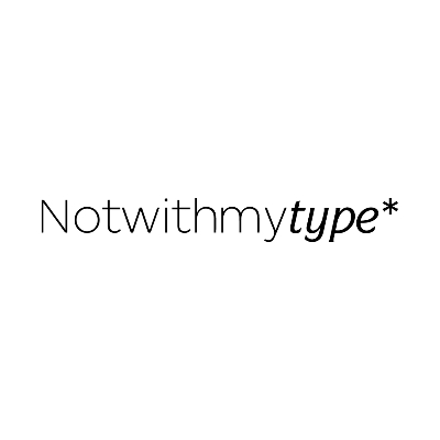 #Notwithmytype