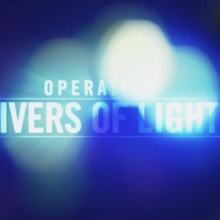 OPERATION RIVERS OF LIGHT