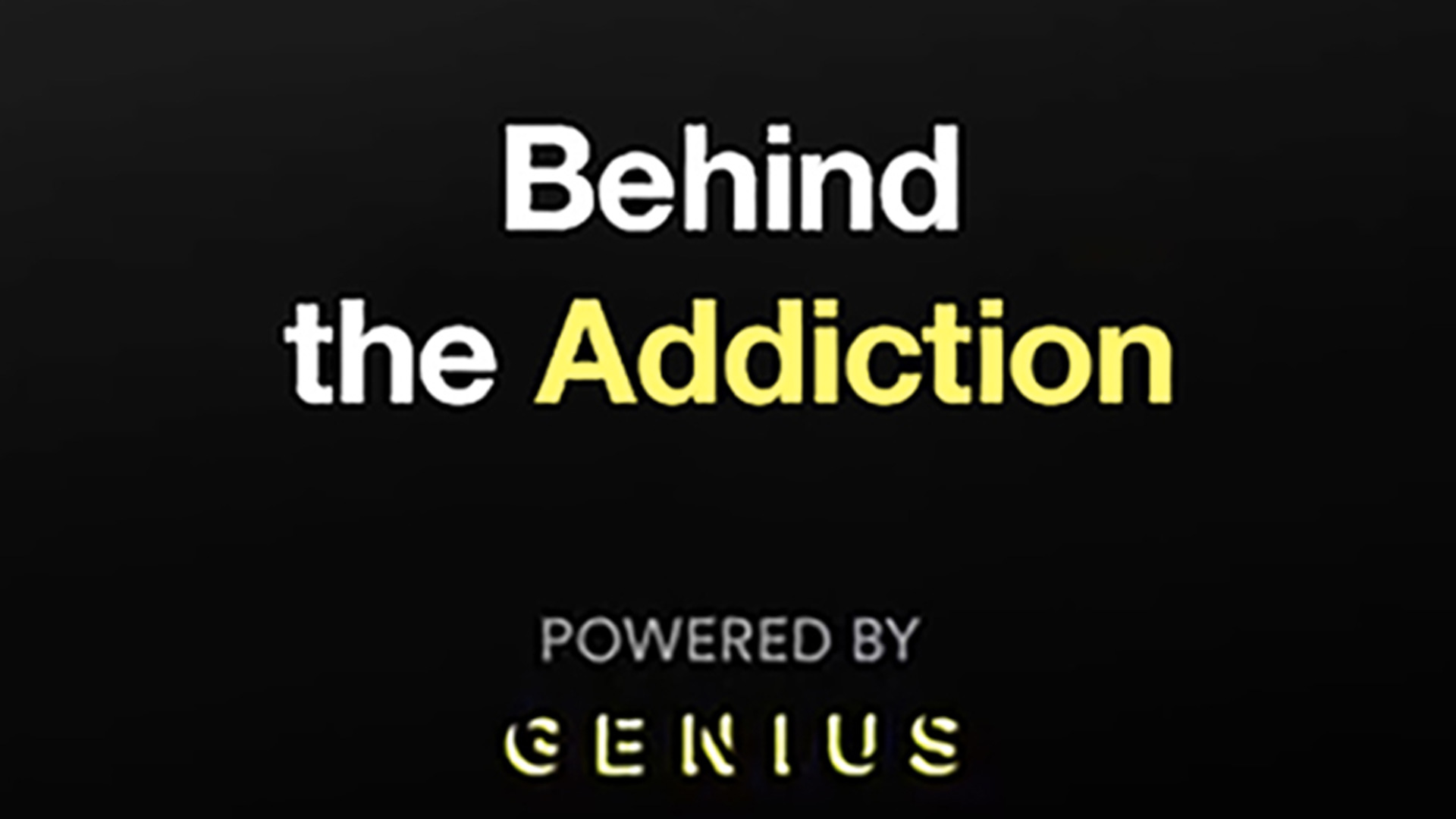 Behind the addiction
