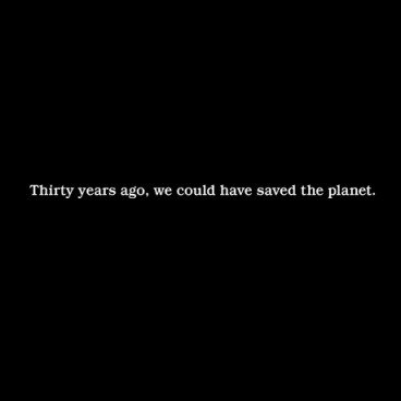 Thirty years ago, we could have saved the planet.