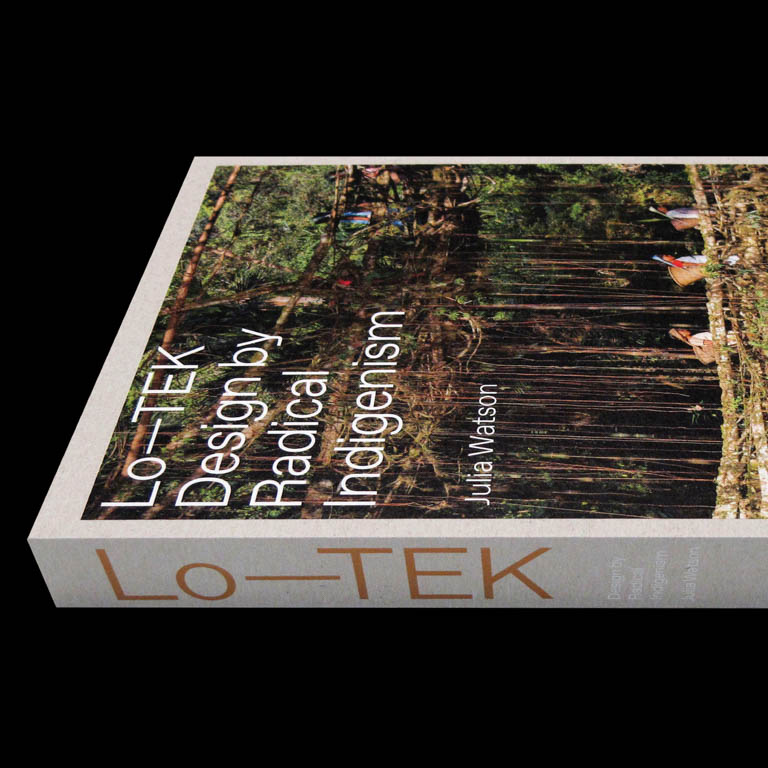 Lo—TEK. Design by Radical Indigenism