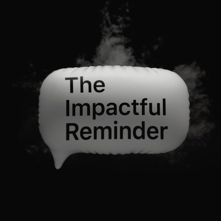 The Impactful Reminder