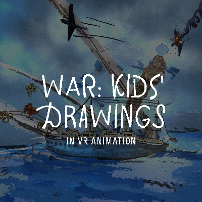 War: Kids drawings in VR Animation