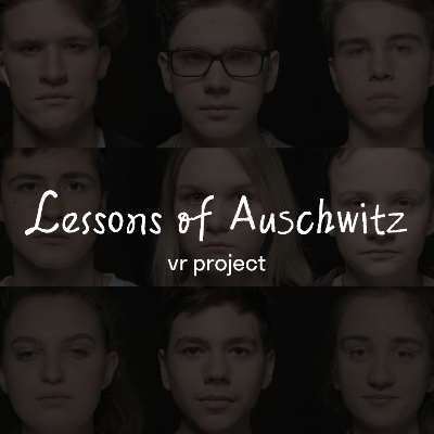 Lessons of Auschwitz: VR tribute by students