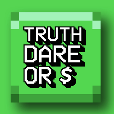 Truth, Dare or Dollar